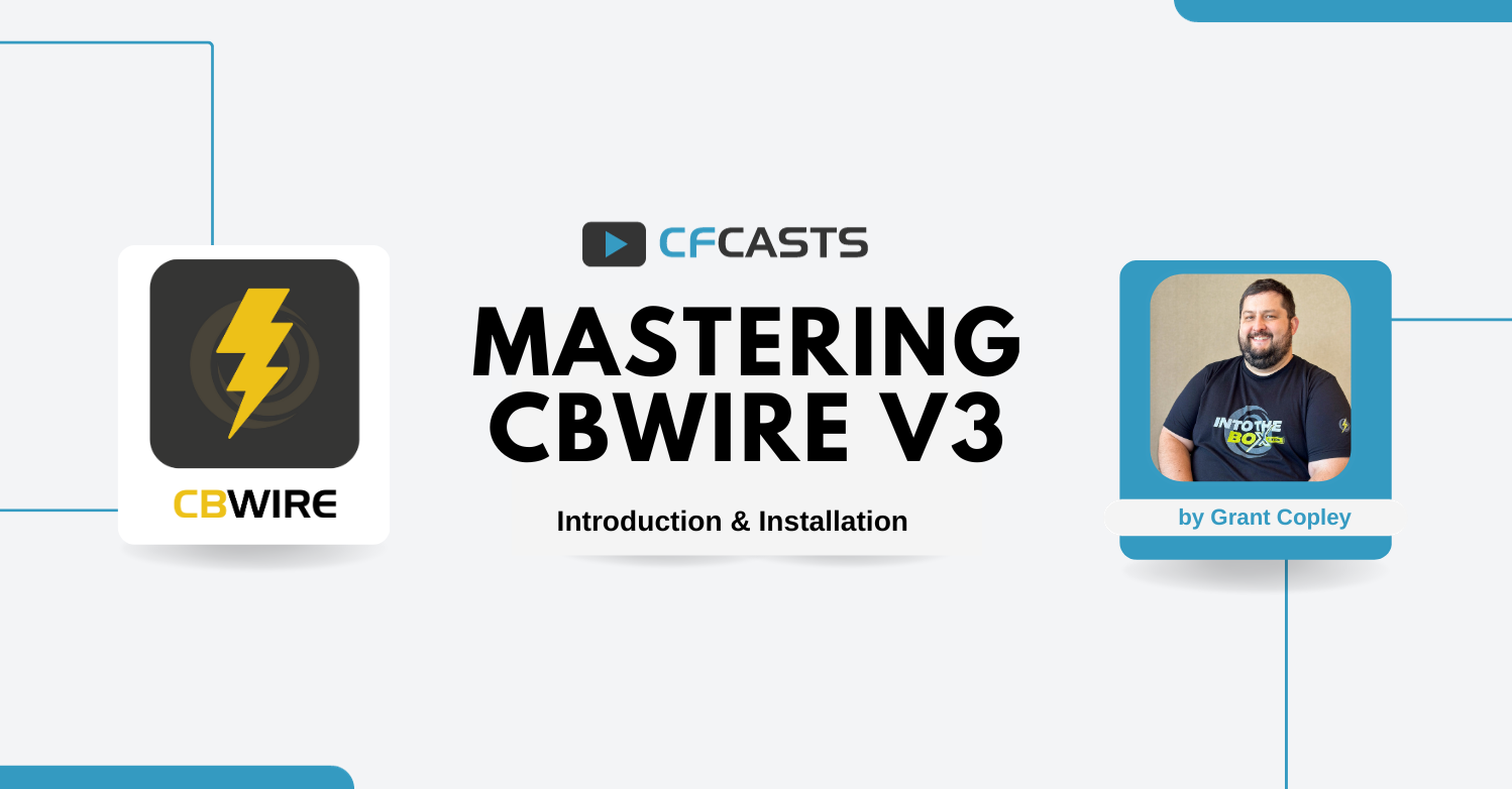 CFCast Series: Mastering CBWIRE 3